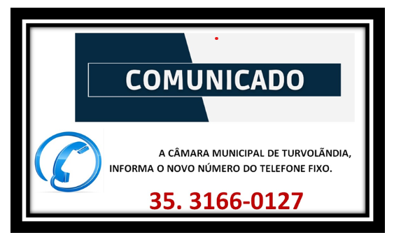 Imagem da notícia: 35.3166-0127 -  NOVO NÚMERO DO TELEFONE FIXO DA CÂMARA MUNICIPAL DE TURVOLÂNDIA.